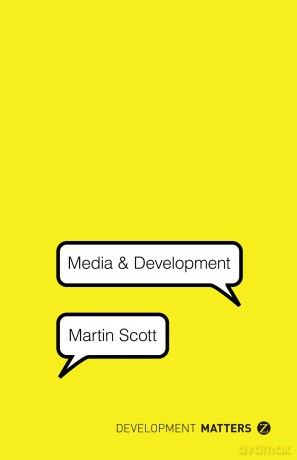 Media and Development (Development Matters) - Martin Scott [KSIĄŻKA]