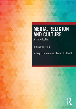 Media, Religion and Culture: An Introduction - Jeffrey H. Mahan [KSIĄŻKA]