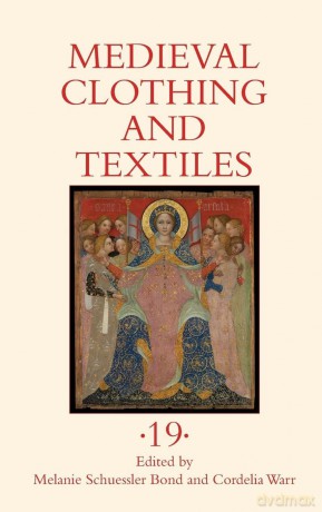 Medieval Clothing and Textiles 19 - Melanie Schuessler Bond [KSIĄŻKA]