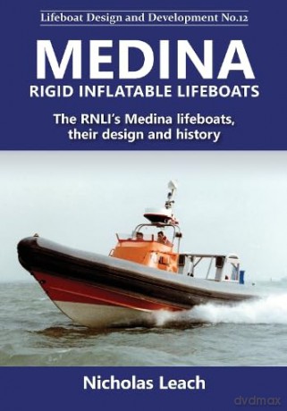 Medina Rigid Inflatable Lifeboats: The RNLI's Medina lifeboats, their design and history: 12 (Lifeboat Design and Development) - Nicholas Leach [KSIĄŻKA]