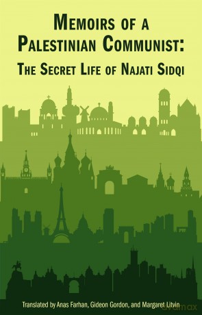 Memoirs of a Palestinian Communist: The Secret Life of Najiti Sidqi - Najati Sidqi [KSIĄŻKA]