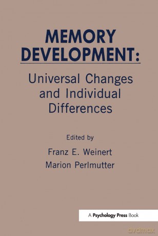 Memory Development: Universal Changes and Individual Differences - Franz E. Weinert [KSIĄŻKA]