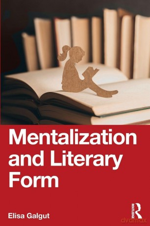 Mentalization and Literary Form - Elisa Galgut [KSIĄŻKA]