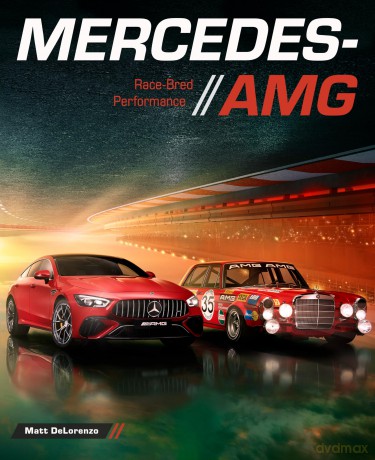 Mercedes-AMG: Race-Bred Performance - Matt DeLorenzo [KSIĄŻKA]