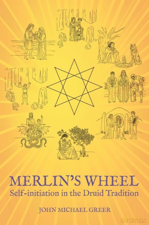 Merlin's Wheel: Self-initiation in the Druid Tradition - John Michael Greer [KSIĄŻKA]