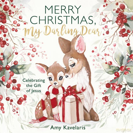Merry Christmas, My Darling Dear: Celebrating the Gift of Jesus (Darling Animals in Bloom) - Amy Kavelaris [KSIĄŻKA]