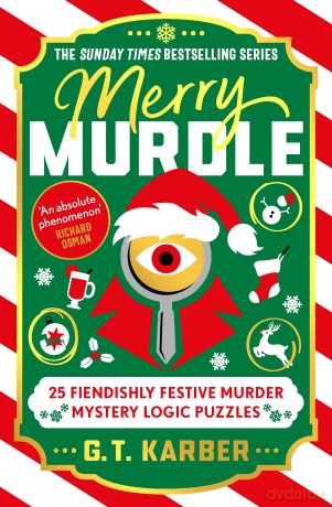Merry Murdle: THE SUNDAY TIMES BESTSELLING SERIES: 25 Fiendishly Festive Murder Mystery Logic Puzzles (Murdle Puzzle Series) - G. T. Karber [KSIĄŻKA]