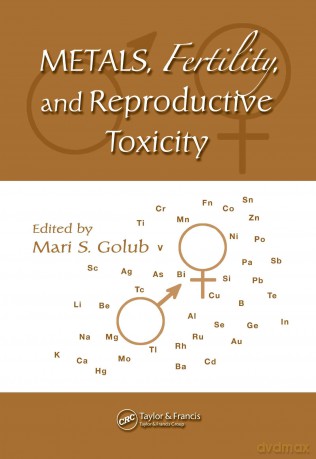 Metals, Fertility, and Reproductive Toxicity - Mari S. Golub [KSIĄŻKA]