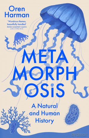 Metamorphosis: A Natural and Human History - Oren Harman [KSIĄŻKA]