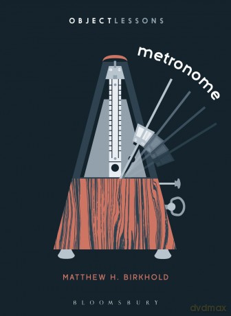 Metronome (Object Lessons) - Matthew H. Birkhold [KSIĄŻKA]