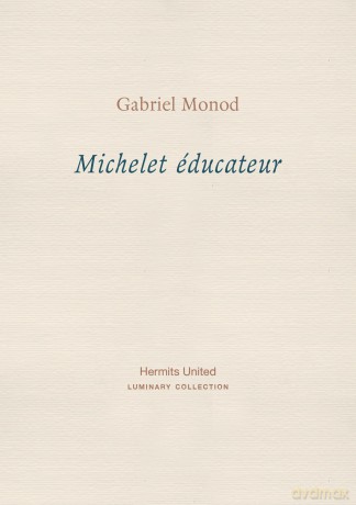Michelet educateur: 5 (Luminary Collection) - Gabriel Monod [KSIĄŻKA]
