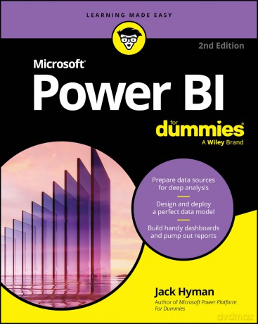 Microsoft Power BI For Dummies (For Dummies (Computer/Tech)) - Jack A. Hyman [KSIĄŻKA]