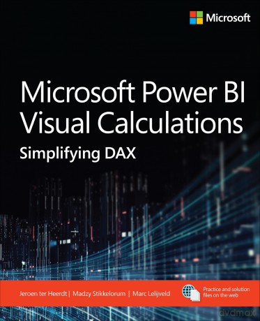 Microsoft Power BI Visual Calculations: Simplifying DAX (Business Skills) - Jeroen ter Heerdt [KSIĄŻKA]