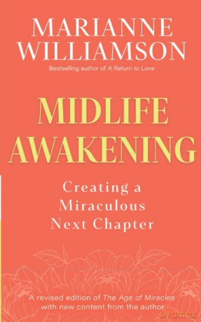 Midlife Awakening: Creating a Miraculous Next Chapter - Marianne Williamson [KSIĄŻKA]