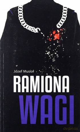 Ramiona wagi - Józef Musioł [KSIĄŻKA]