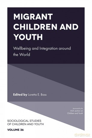 Migrant Children and Youth: Wellbeing and Integration around the World: 36 (Sociological Studies of Children and Youth, 36) - Loretta E. Bass [KSIĄŻKA]