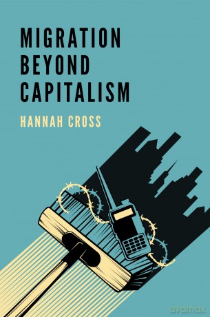 Migration Beyond Capitalism - Hannah Cross [KSIĄŻKA]