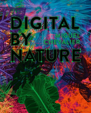 Miguel Chevalier: Digital by Nature - Roger Diederen [KSIĄŻKA]