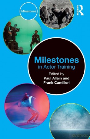 Milestones in Actor Training - Paul Allain [KSIĄŻKA]