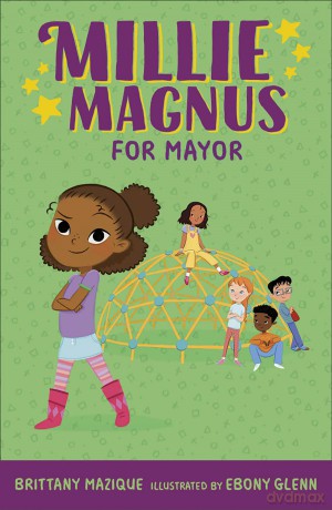 Millie Magnus for Mayor: 2 (Millie Magnus Chapter Books) - Brittany Mazique [KSIĄŻKA]