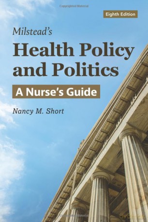 Milstead's Health Policy and Politics: a Nurse's Guide - Nancy M. Short [KSIĄŻKA]