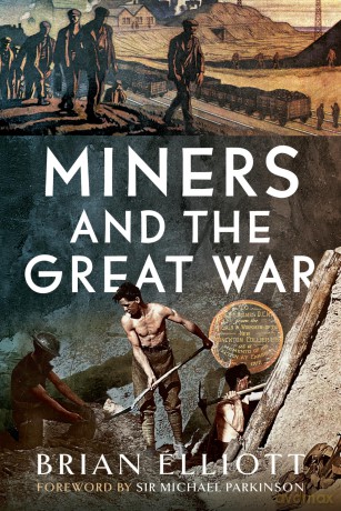 Miners and the Great War - Brian Elliott [KSIĄŻKA]