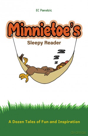 Minnietoe's Sleepy Reader: A Dozen Tales of Fun and Inspiration - E C Pandzic [KSIĄŻKA]