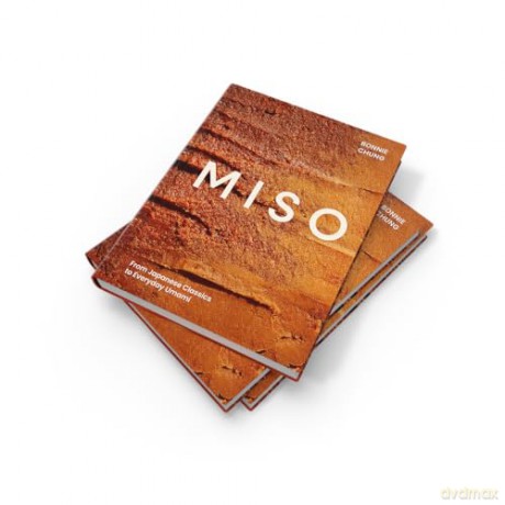 MISO: From Japanese Classics to Everyday Umami - Bonnie Chung [KSIĄŻKA]