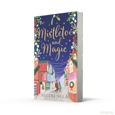Mistletoe and Magic: The new cute and cosy romance read full of festive cheer for winter 2025 - Helene Sula [KSIĄŻKA]