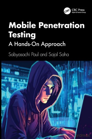Mobile Penetration Testing: A Hands-On Approach - Sabyasachi Paul [KSIĄŻKA]
