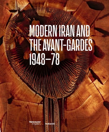 Modern Iran and the Avant-gardes: 1948-78 - Hans Ulrich Obrist [KSIĄŻKA]