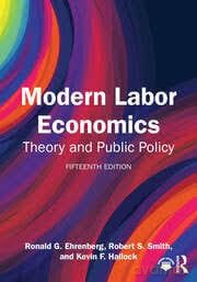 Modern Labor Economics: Theory and Public Policy - Ronald G Ehrenberg [KSIĄŻKA]
