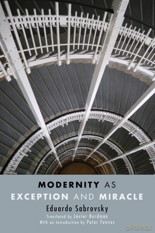 Modernity as Exception and Miracle (SUNY series, Intersections: Philosophy and Critical Theory) - Eduardo Sabrovsky [KSIĄŻKA]