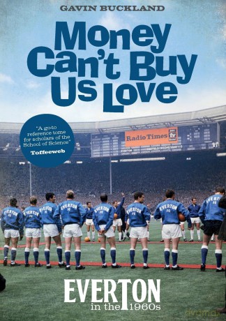 Money Can't Buy Us Love: Everton in the 1960s - Gavin Buckland [KSIĄŻKA]