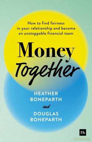 Money Together: How to find fairness in your relationship and become an unstoppable financial team - Douglas Boneparth [KSIĄŻKA]