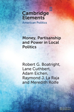 Money, Partisanship and Power in Local Politics (Elements in American Politics) - Robert G. Boatright [KSIĄŻKA]