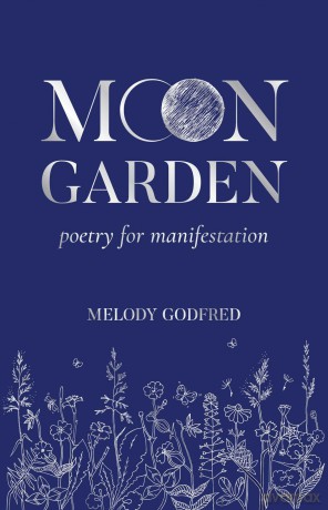 Moon Garden: Poetry for Manifestation - Melody Godfred [KSIĄŻKA]