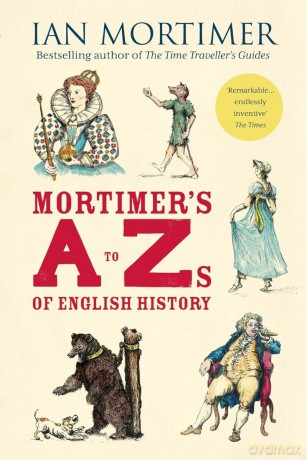 Mortimer's A to Zs of English History - Ian Mortimer [KSIĄŻKA]