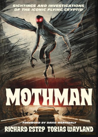 Mothman: Sightings and Investigations of the Iconic Flying Cryptid - Richard Estep [KSIĄŻKA]