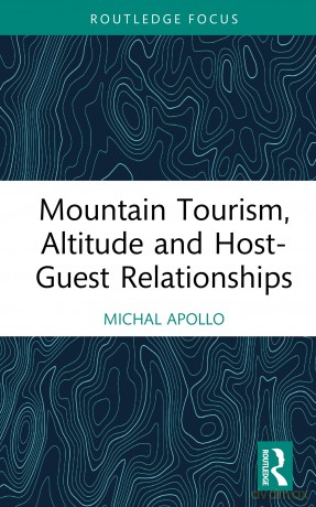 Mountain Tourism, Altitude and Host-Guest Relationships (Routledge Focus on Tourism and Hospitality) - Michal Apollo [KSIĄŻKA]