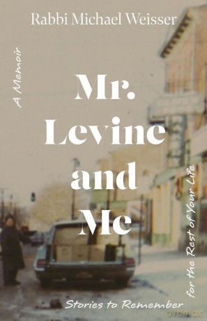 Mr. Levine and Me: Stories to Remember for the Rest of Your Life - Michael Weisser [KSIĄŻKA]