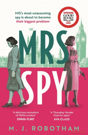 Mrs Spy: An evocative and exhilarating ride through 60s London, described as "The Thursday Murder Club for spies" - M. J. Robotham [KSIĄŻKA]