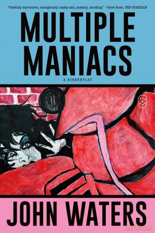 Multiple Maniacs: A Screenplay - John Waters [KSIĄŻKA]