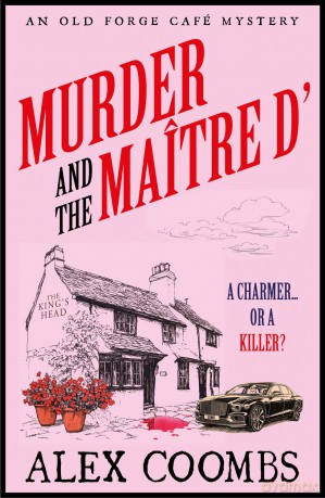 Murder and the Maitre D': Dive into this NEW Old Forge Cafe Mystery featuring a cook-turned-detective and a maître d' under suspicion (An Old Forge Café Mystery, 5) - Alex Coombs [KSIĄŻKA]