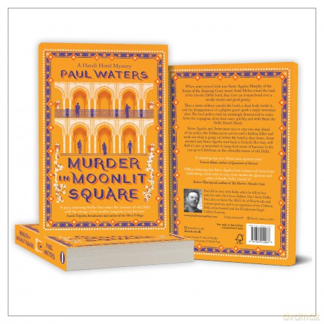 Murder in Moonlit Square: A warm and witty mystery set in Delhi, where a streetwise nun and a hotelier take on murder and mayhem - Paul Waters [KSIĄŻKA]