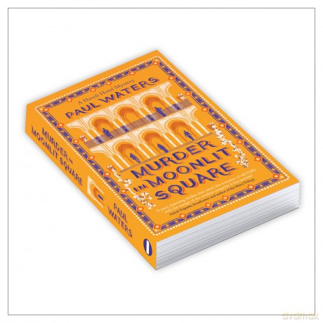 Murder in Moonlit Square: A warm and witty mystery set in Delhi, where a streetwise nun and a hotelier take on murder and mayhem - Paul Waters [KSIĄŻKA]