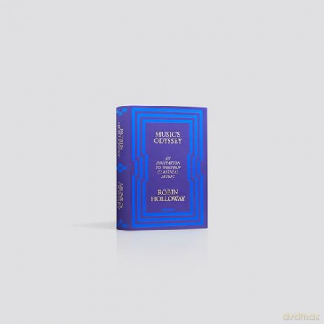 Music's Odyssey: An Invitation to Western Classical Music - Robin Holloway [KSIĄŻKA]