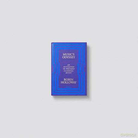 Music's Odyssey: An Invitation to Western Classical Music - Robin Holloway [KSIĄŻKA]