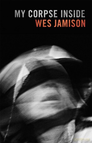 My Corpse Inside (Crux: The Georgia Series in Literary Nonfiction) - Wes Jamison [KSIĄŻKA]