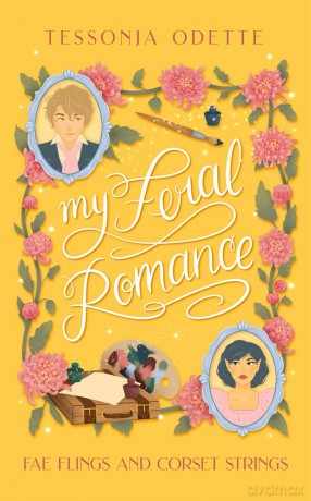 My Feral Romance: A spicy standalone enemies-to-lovers fae fantasy romcom (Fae Flings and Corset Strings) - Tessonja Odette [KSIĄŻKA]